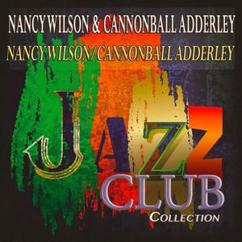 Nancy Wilson & Cannonball Adderley: Never Will I Marry (Remastered)