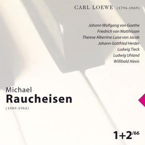 Michael Raucheisen: Carl Loewe: Michael Raucheisen Vol. 1 & 2