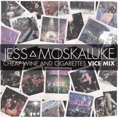 Jess Moskaluke: Cheap Wine and Cigarettes (Vice Mix)