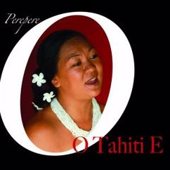 O Tahiti E feat. Nora Manu & Moanaura Teheiura: Te Poe Tiare
