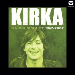 Kirka: Tahdon kotiin nukkumaan - Lovin' You