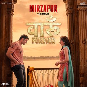 Anand Bhaskar: Vaaroon Forever (From "Mirzapur The Movie")