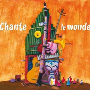 Various Artists: Chante le monde
