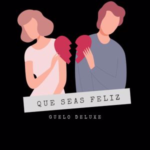 Guelo Deluxe: Que Seas Feliz