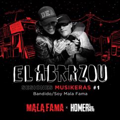 Mala Fama, Homer El Mero Mero: Bandido / Soy Mala Fama (El Abrazou: Sesiones Musikeras #1) (En Vivo)