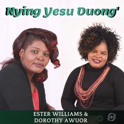 Dorothy Awuor: Nyi'ng Yesu Duong'