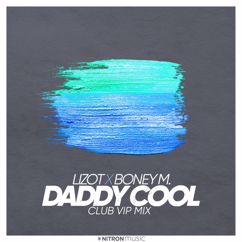 LIZOT x Boney M.: Daddy Cool (Club VIP Mix)