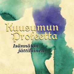 Kuusumun Profeetta: Isännätön Jättiläinen