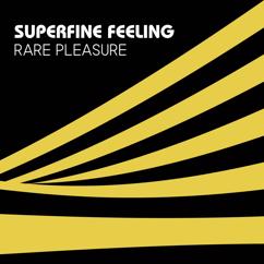 Rare Pleasure: Superfine Feeling (NSW Rejig - 7" Edit)