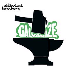 The Chemical Brothers: Galvanize (Extended Version)