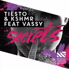 Tiësto, KSHMR, VASSY: Secrets (Radio Edit)