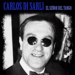 Carlos Di Sarli with Carlos Acuña: Cuando el Amor Muere (Remastered)