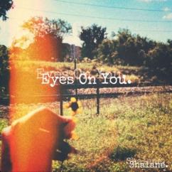 Shalane: Eyes on You