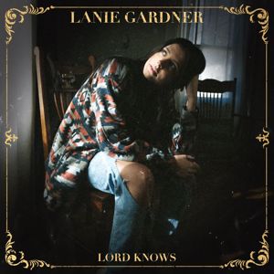 Lanie Gardner: Lord Knows