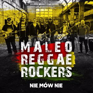 Maleo Reggae Rockers: Nie Mów Nie