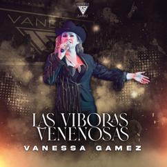 Vanessa Gamez: Las Víboras Venenosas (En Vivo)