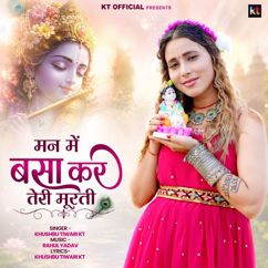 Khushbu Tiwari KT: Man Mein Basa Kar Teri Murti