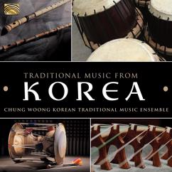 Chung Woong Korean Traditional Music Ensemble: Yombul, T'yaryong, Kun-ak (P'yongjo hoesang)
