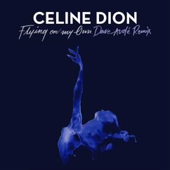 Celine Dion: Flying On My Own (Dave Audé Remix)