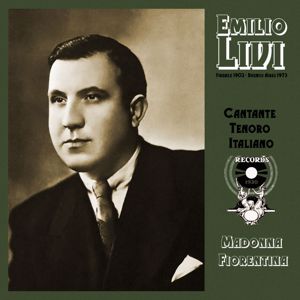 Emilio Livi: Cantante tenoro Italiano. Madonna Fiorentina