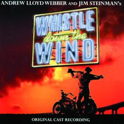 Andrew Lloyd Webber, "Whistle Down the Wind" Original Stage Cast: It Just Doesn't Get Any Better Than This