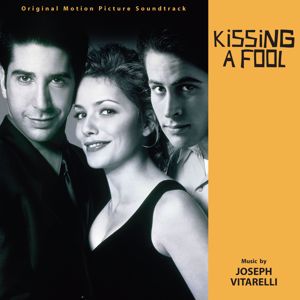 Various Artists: Kissing A Fool (Original Motion Picture Soundtrack)