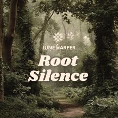June Harper: Root Silence