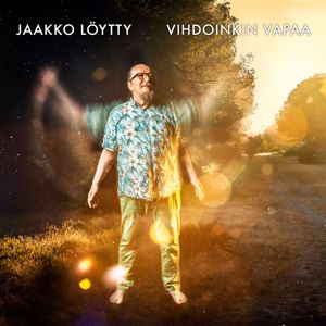 Jaakko Löytty: Vihdoinkin vapaa