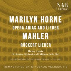 Orchestra Sinfonica di Milano della Rai, Henry Lewis, Marilyn Horne: Rückert Lieder, IGM 14, V. Ich Bin Der Welt Abhanden Gekommen