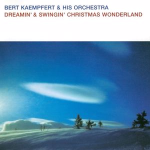 Bert Kaempfert: Dreamin' & Swingin' Christmas Wonderland