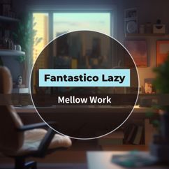 Fantastico Lazy: Clear Thought Oasis