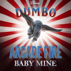 Arcade Fire: Baby Mine (From "Dumbo")