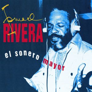 Ismael Rivera: El Sonero Mayor