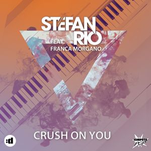 Stefan Rio feat. Franca Morgano: Crush On You