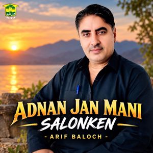 Arif Baloch: Adnan Jan Mani Salonken