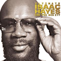 Isaac Hayes: Baby I'm-A Want You
