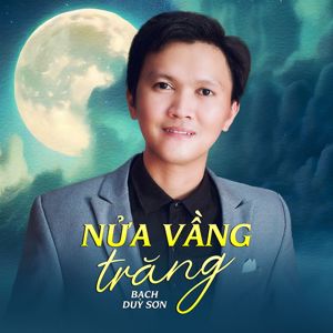Bạch Duy Sơn: Nửa Vầng Trăng