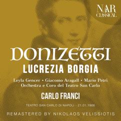 Orchestra del Teatro San Carlo, Carlo Franci, Coro del Teatro San Carlo, Giacomo Aragall, Anna Maria Rota, Giuseppe Moretti: Lucrezia Borgia, A 41, IGD 46, Act II: "La gioia de' profani" (Voci, Gennaro, Orsini, Liverotto, Vitellozzo, Petrucci, Gazella, Gubetta, Lucrezia)