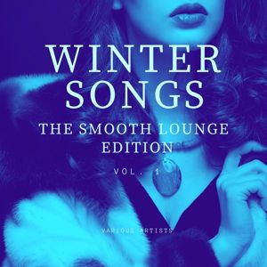 Various Artists: Winter Songs (The Smooth Lounge Edition), Vol. 1