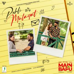 Laddi Chahal, Parmish Verma: Pehli Mulaqat (From "Main Te Bapu")