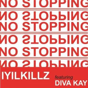 IYILKILLZ feat. DIVA KAY: No Stopping