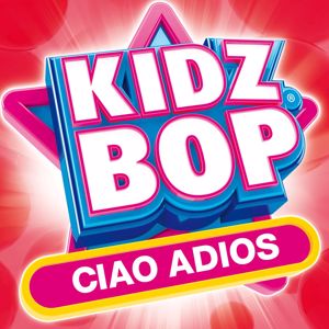 KIDZ BOP Kids: Ciao Adios
