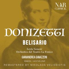 Gianandrea Gavazzeni, Orchestra Del Teatro la Fenice, Leyla Gencer: Belisario, IGD 9, Act I: "Sin la tomba è a me negata!" (Antonina)