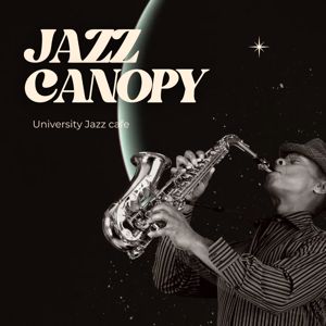 University Jazz Cafe & University Jazz cafe: Jazz Canopy: Relaxing Jazz Music