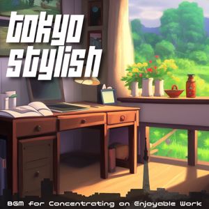 Tokyo Stylish: Bgm for Concentrating on Enjoyable Work