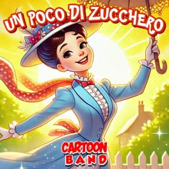 Cartoon Band: Un Poco Di Zucchero