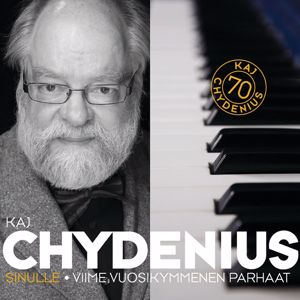 Kaj Chydenius: Sinulle - Viime vuosikymmenen parhaat