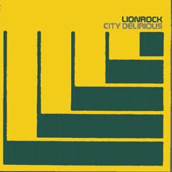 Lionrock: City Delirious