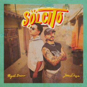 Miguel Bueno & Juan Duque: Solcito