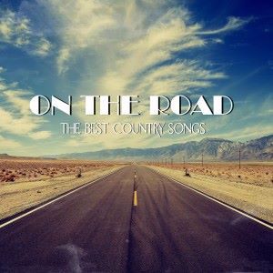 Various Artists: On the Road - The Best Country Songs